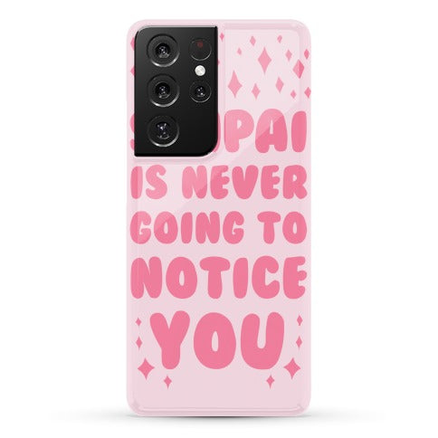 Senpai is Never Going to Notice You Phone Case