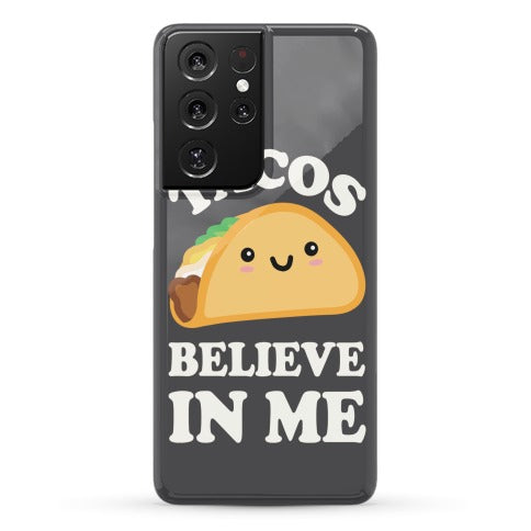Tacos Believe In Me Phone Case