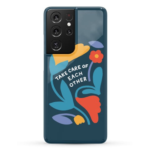 Take Care of Each Other Flowers Phone Case