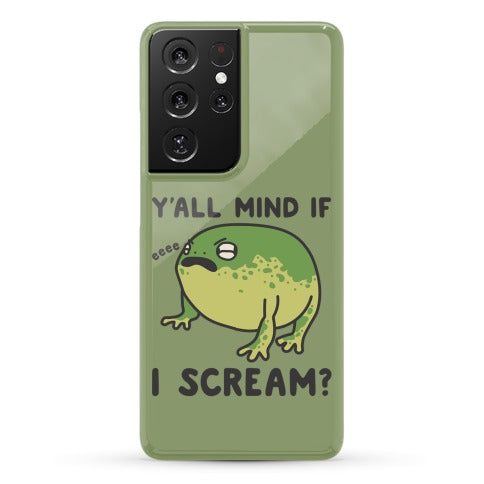 Y'all Mind If I Scream? Frog Phone Case