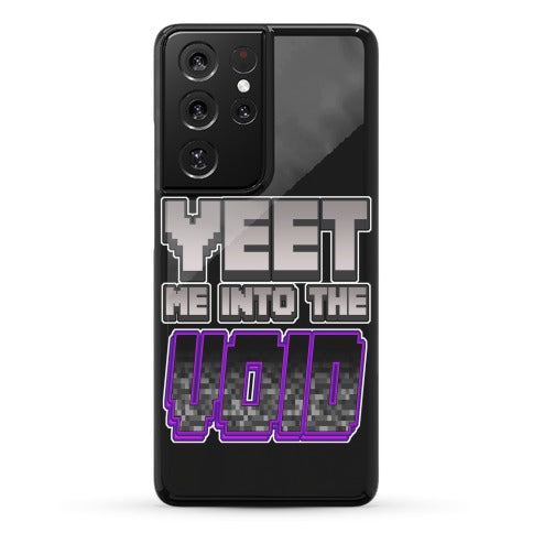 Yeet Me Into The Void Phone Case