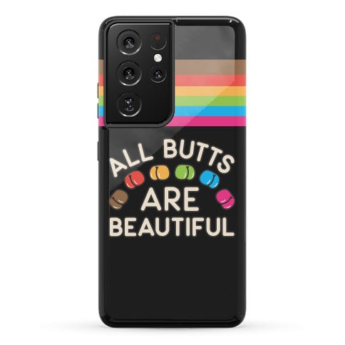 All Butts Are Beautiful Phone Case
