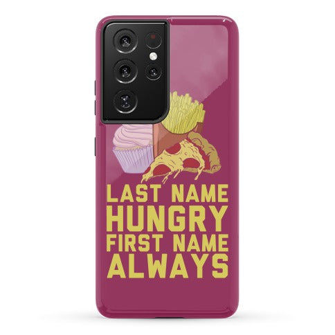 Always Hungry Phone Case