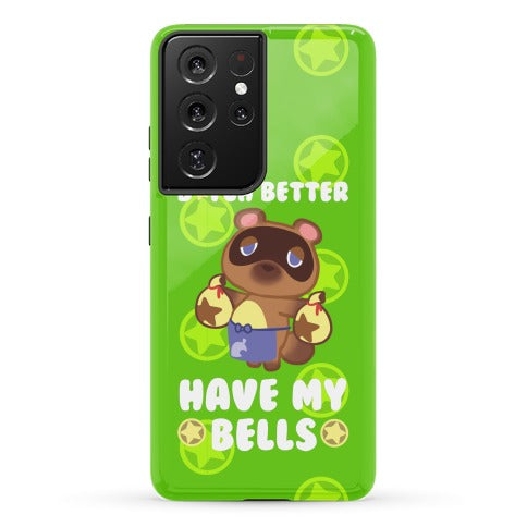 B*tch Better Have My Bells - Animal Crossing Phone Case