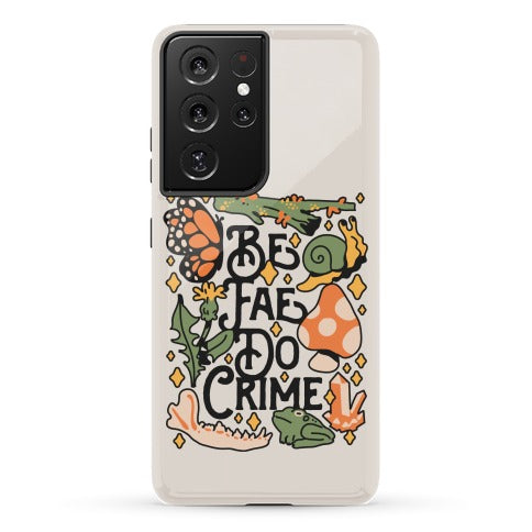 Be Fae Do Crime  Phone Case