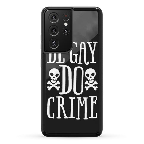 Be Gay Do Crime Phone Case