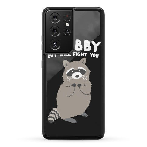 Chubby But I Will Fight You Raccoon Phone Case