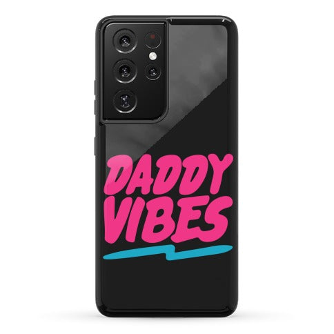 Daddy Vibes  Phone Case