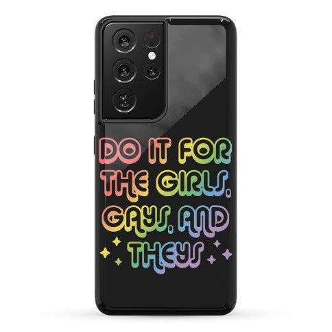 Do It For The Girls, Gays, and Theys Phone Case