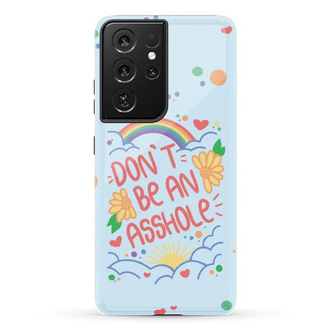 Don't Be An Asshole Phone Case