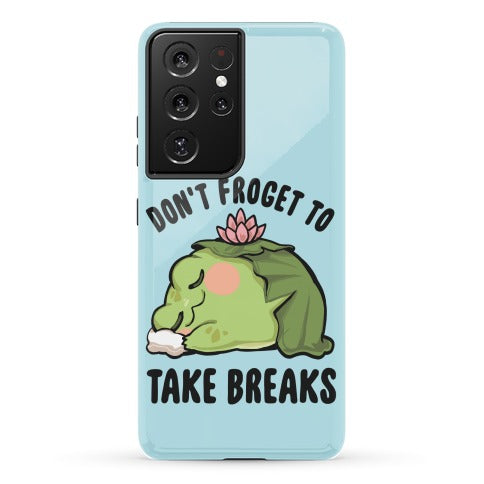 Don't Froget To Take Breaks Phone Case