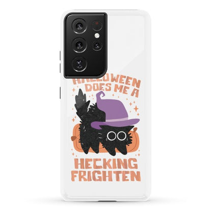 Halloween Does Me A Hecking Frighten Phone Case