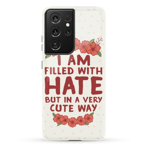 I Am Filled With Hate Phone Case