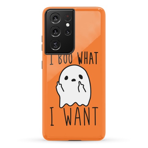 I Boo What I Want Phone Case