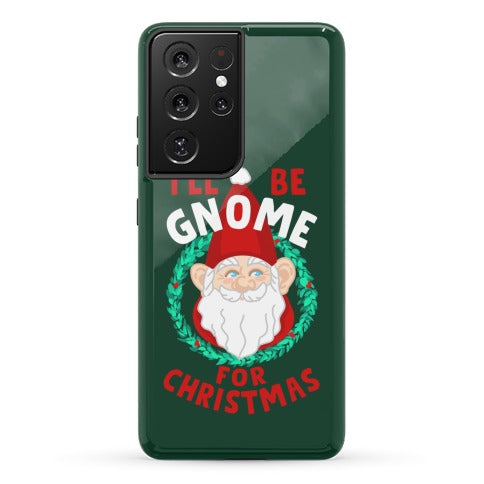 I'll Be Gnome for Christmas Phone Case