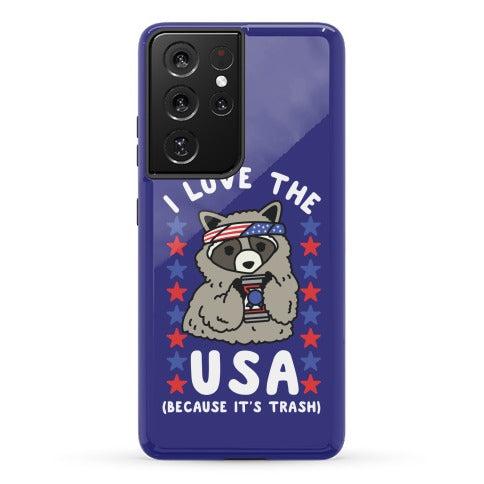 I Love USA Because It's Trash Racoon Phone Case