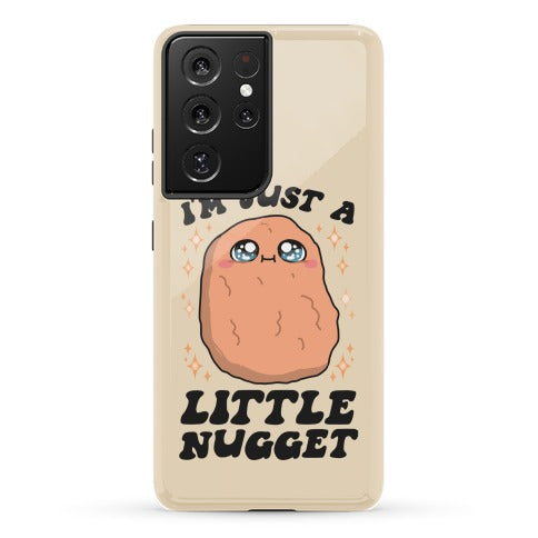 I'm Just A Little Nugget Phone Case