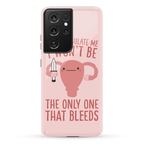If You Regulate Me, I Won't Be The Only One That Bleeds Phone Case