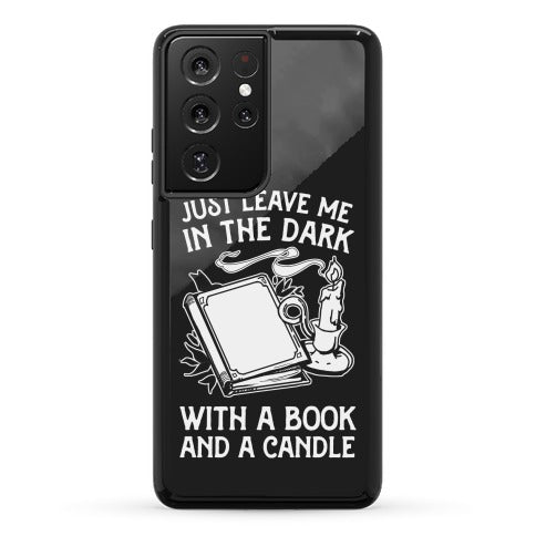 Just Leave Me In The Dark With A Book And A Candle Phone Case