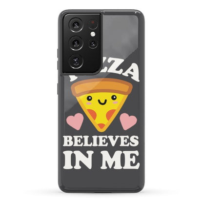 Pizza Believes In Me Phone Case