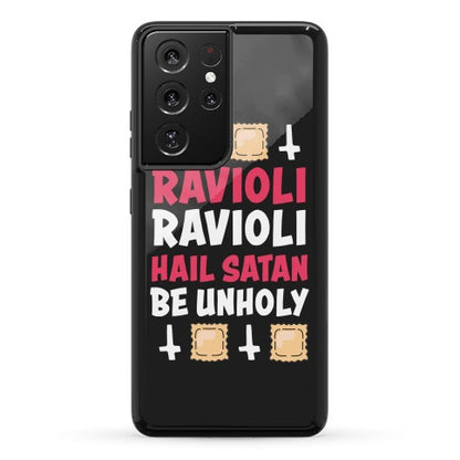 Ravioli Ravioli, Hail Stan, Be Unholy Phone Case