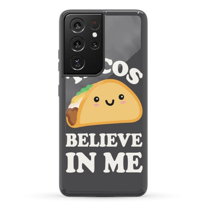 Tacos Believe In Me Phone Case