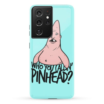 Who You Callin' Pinhead Phone Case