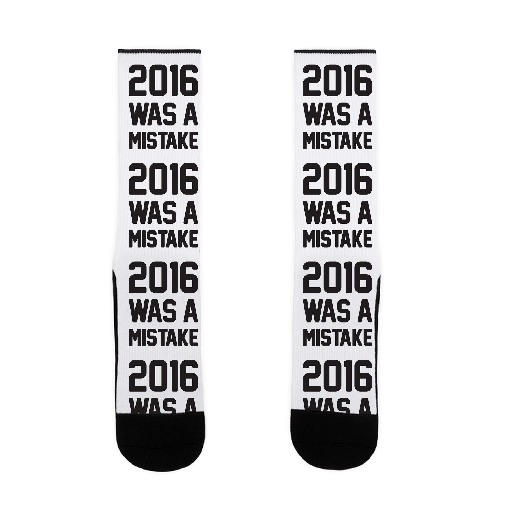2016 WAS A MISTAKE Socks