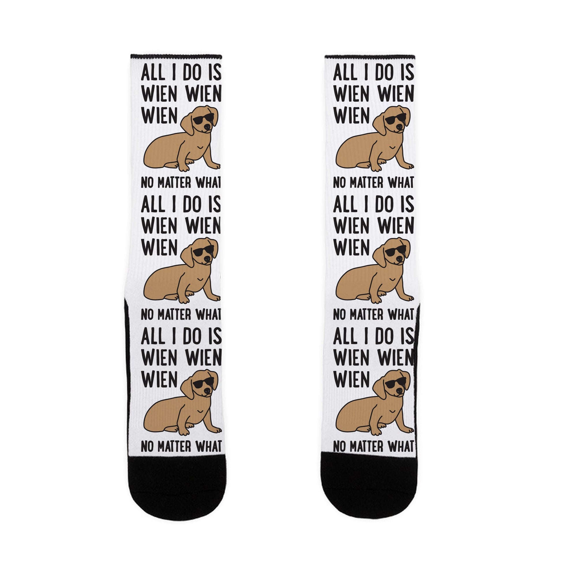 All I Do Is Wien Wien Wien No Matter What Dachshund Socks