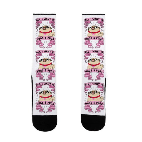 All I Want Is Hugs And Pugs Socks