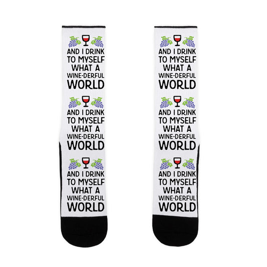 And I Drink To Myself What A Wine-derful World Socks