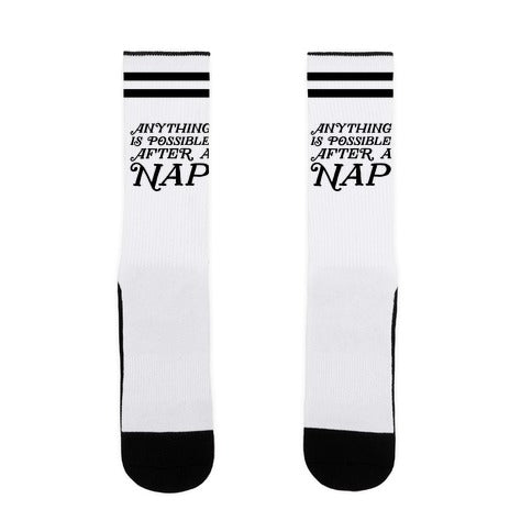 Anything Is Possible After A Nap Socks