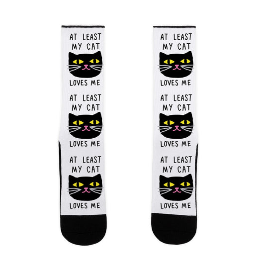 At Least My Cat Loves Me Socks