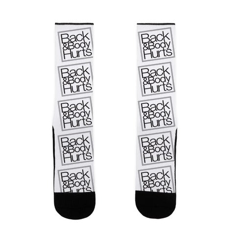 Back & Body Hurts Parody Socks