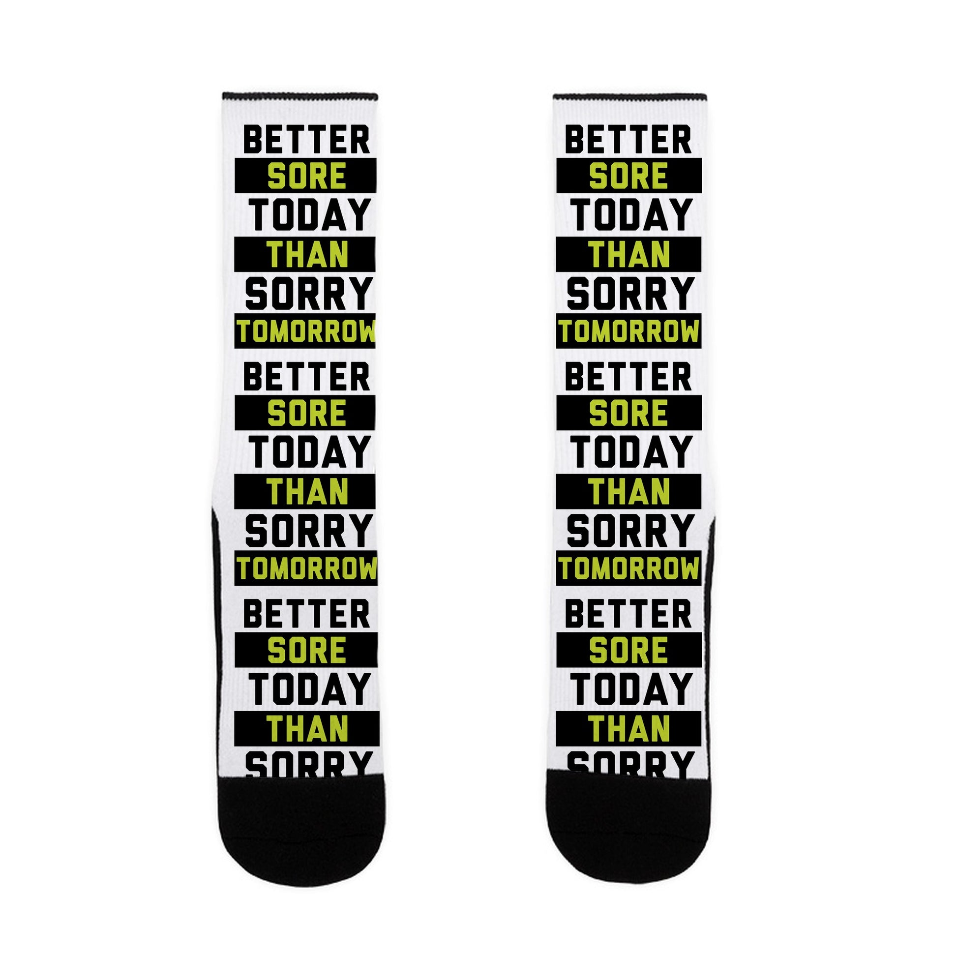 Better Sore Today Than Sorry Tomorrow Socks