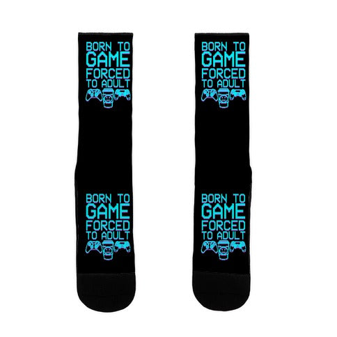 Born To Game, Forced to Adult Socks