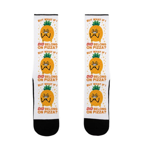 But What If I DID Belong On Pizza? Socks