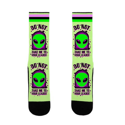 DO NOT Take Me To Your Leader Socks