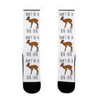 Don't Be A Dik-Dik Socks