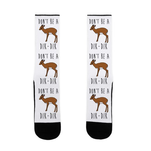 Don't Be A Dik-Dik Socks
