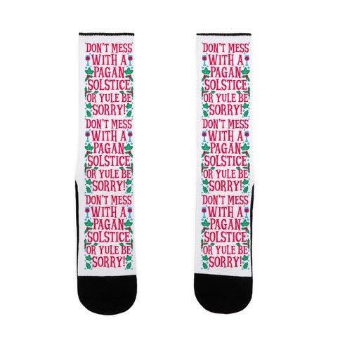 Don't Mess With A Pagan Solstice Or Yule Be Sorry! Socks