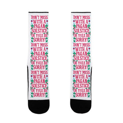Don't Mess With A Pagan Solstice Or Yule Be Sorry! Socks