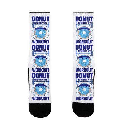 Donut Interrupt My Workout Socks