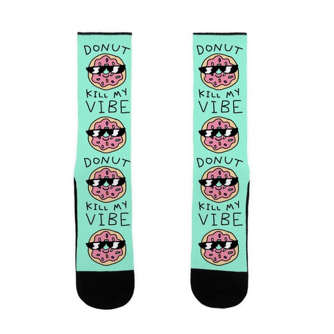 Donut Kill My Vibe Socks