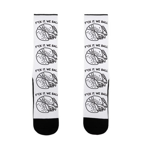 F*ck It, We Ball Armadillo Socks