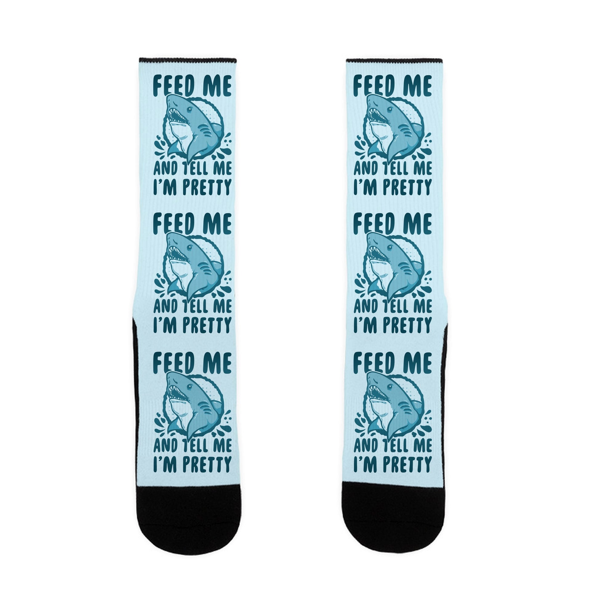 Feed Me And Tell My I'm Pretty Shark Socks