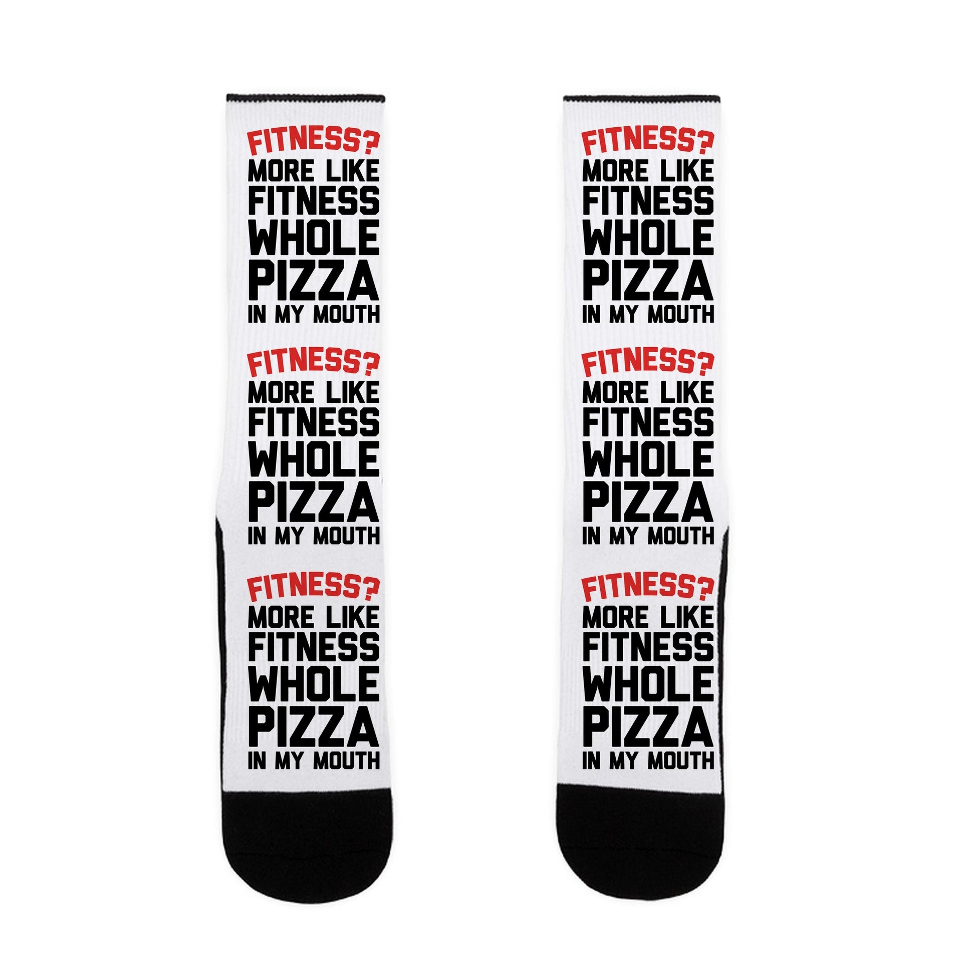 Fitness More Like Fitness Whole Pizza In My Mouth Socks