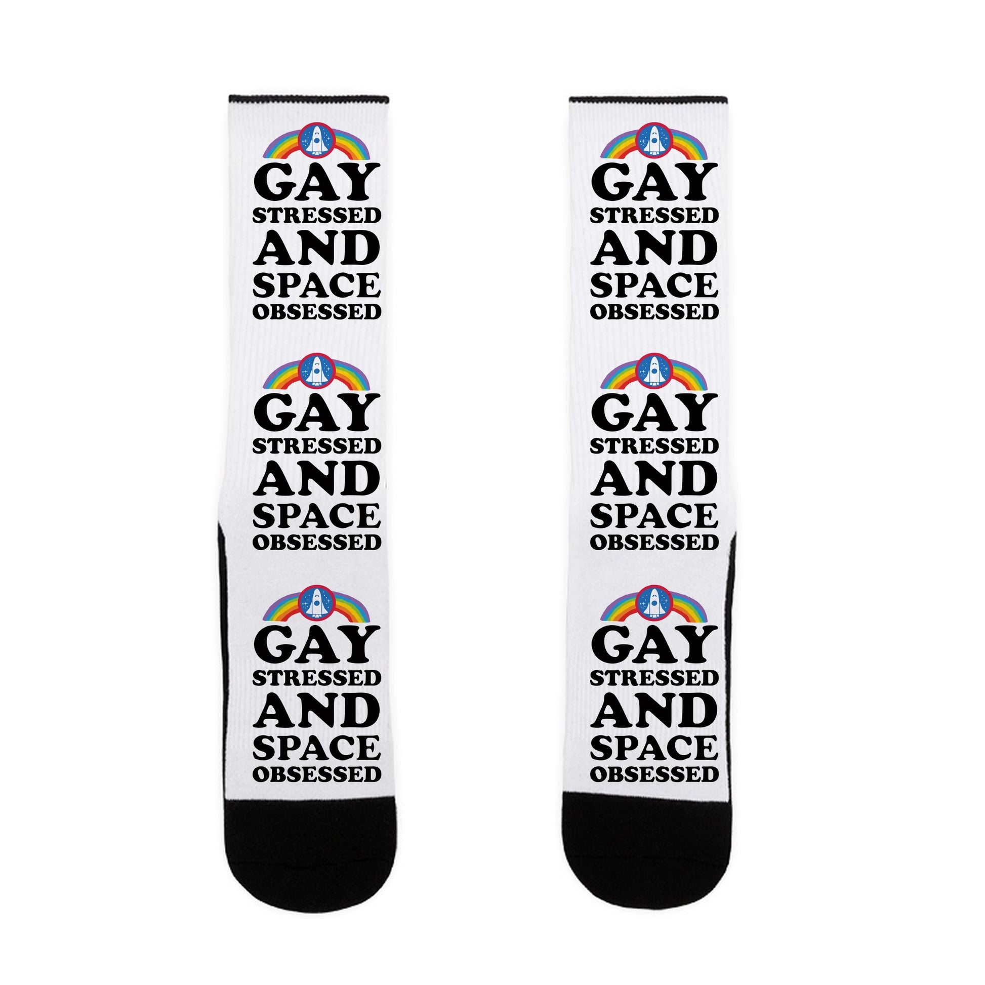 Gay Stressed And Space Obsessed Socks