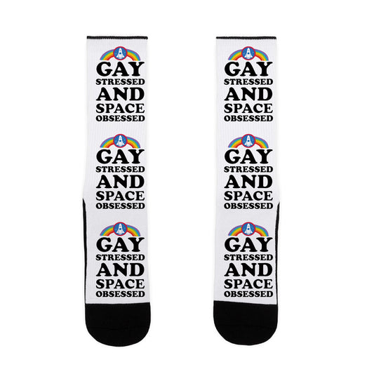 Gay Stressed And Space Obsessed Socks