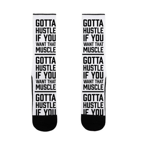 Gotta Hustle If You Want That Muscle Black Socks
